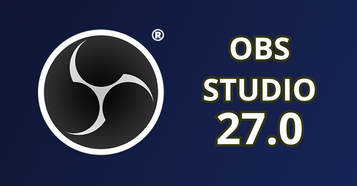 Featured image of post OBS Studio 27 is here