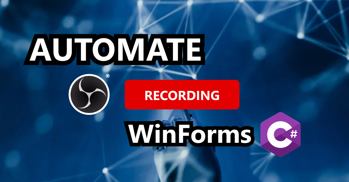 Featured image of post Automating OBS Recording With WinForms App