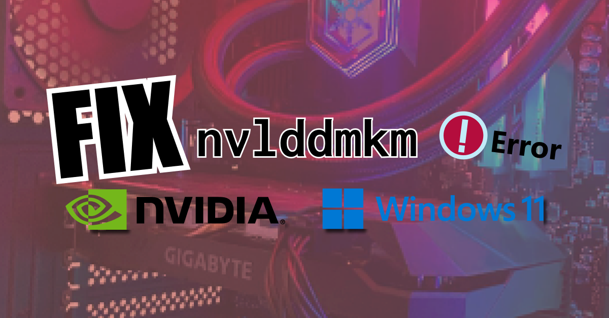Featured image of post Fix NVIDIA Game Crashing & Black Screen on Windows 11 (nvlddmkm Error)