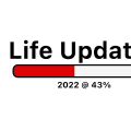 Life Updates